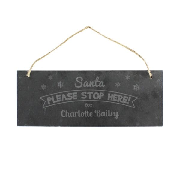 Personalised Santa Please Stop Here... Hanging Slate Plaque