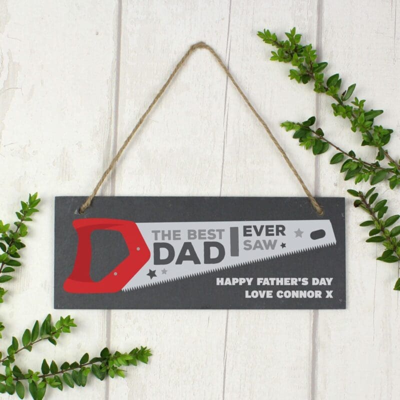 Personalised "The Best Dad Ever Saw" Printed Hanging Slate Plaque