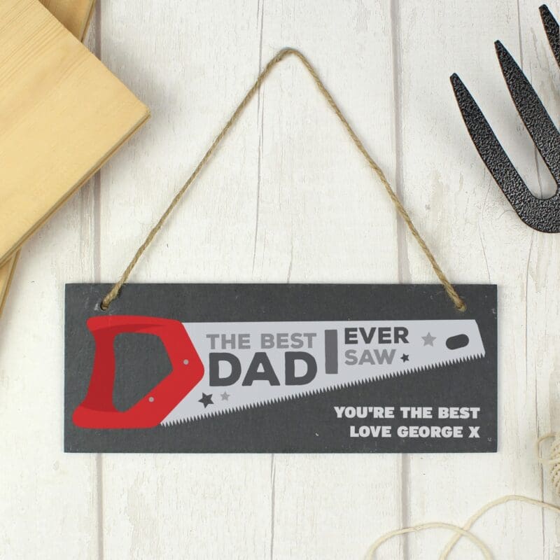 Personalised "The Best Dad Ever Saw" Printed Hanging Slate Plaque