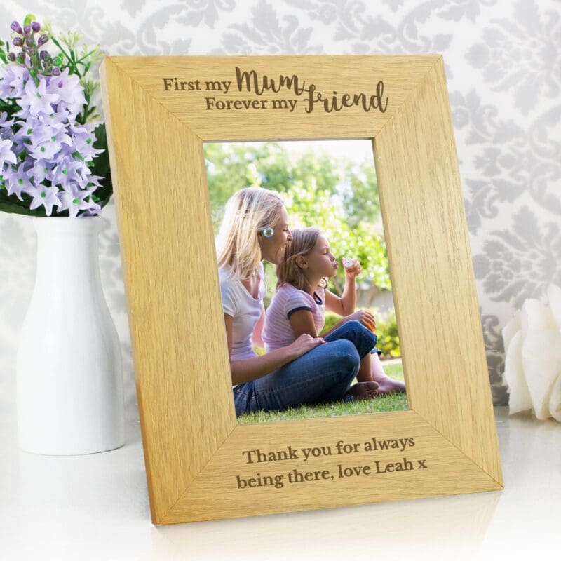 Personalised 'First My Mum Forever My Friend' 6x4 Oak Finish Photo Frame