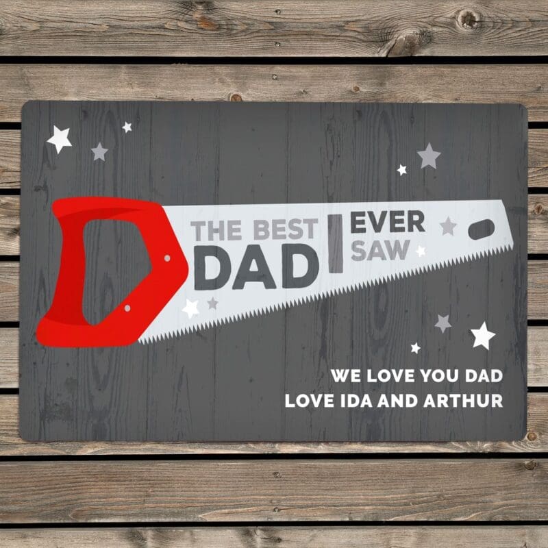 Personalised "The Best Dad Ever Saw" Metal Sign